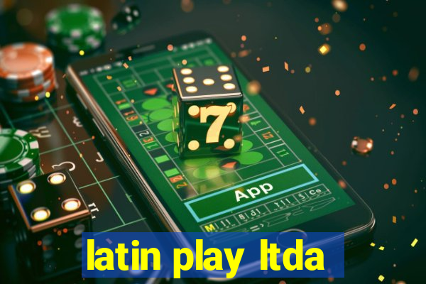 latin play ltda